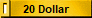 20 Dollar
