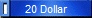 20 Dollar