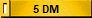 5 DM