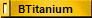 BTitanium