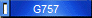 G757