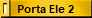 Porta Ele 2