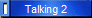 Talking 2